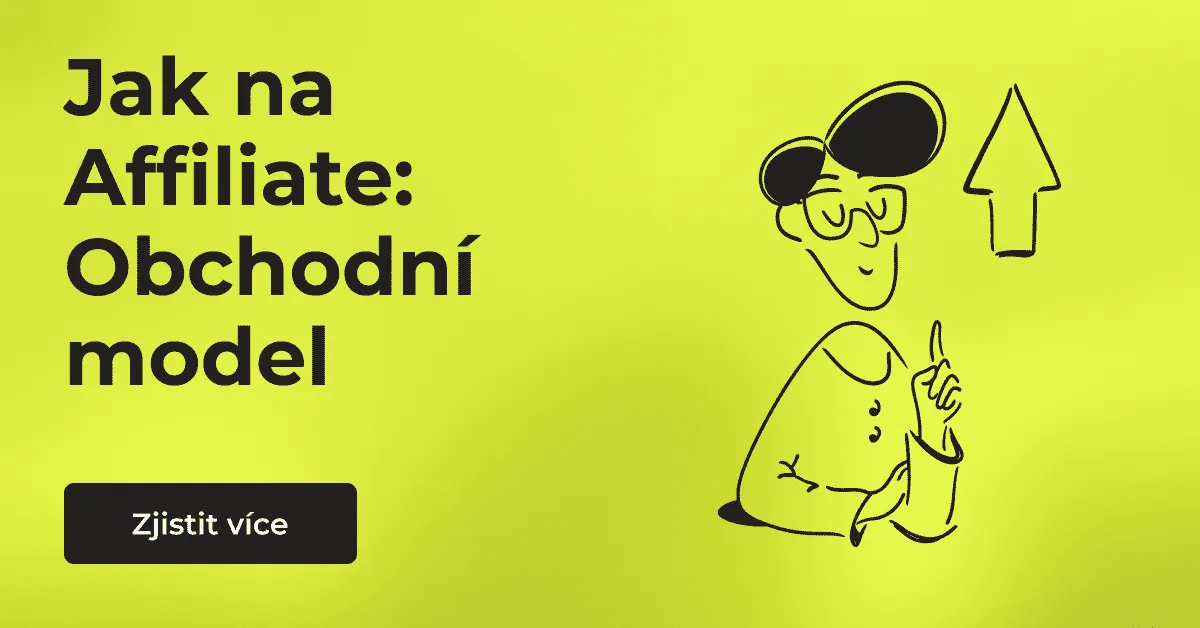 Ilustrace k článku Jak na Affiliate – Obchodní model
